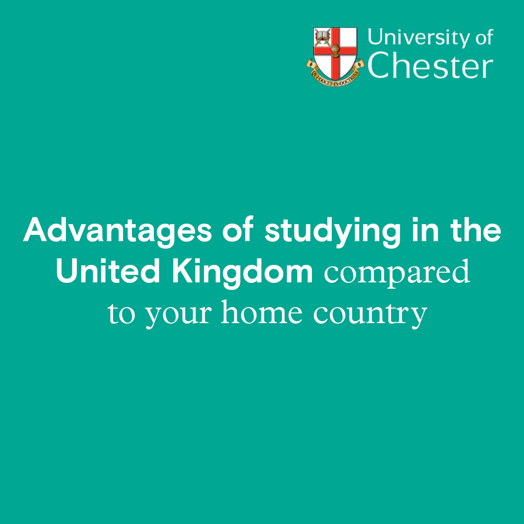 Advantages of studying in the UK compared to your home country