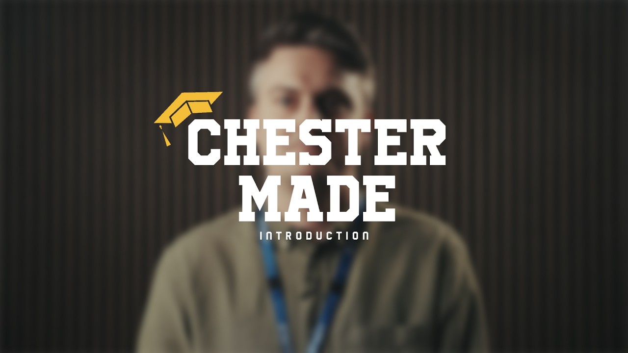 Chester Made intro